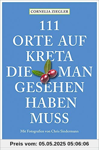 111 Orte auf Kreta, die man gesehen haben muss