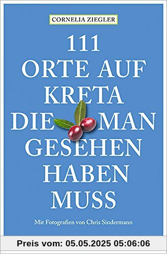 111 Orte auf Kreta, die man gesehen haben muss