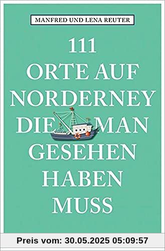 111 Orte auf Norderney, die man gesehen haben muss
