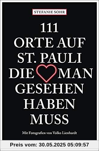 111 Orte auf St. Pauli, die man gesehen haben muss: Reiseführer