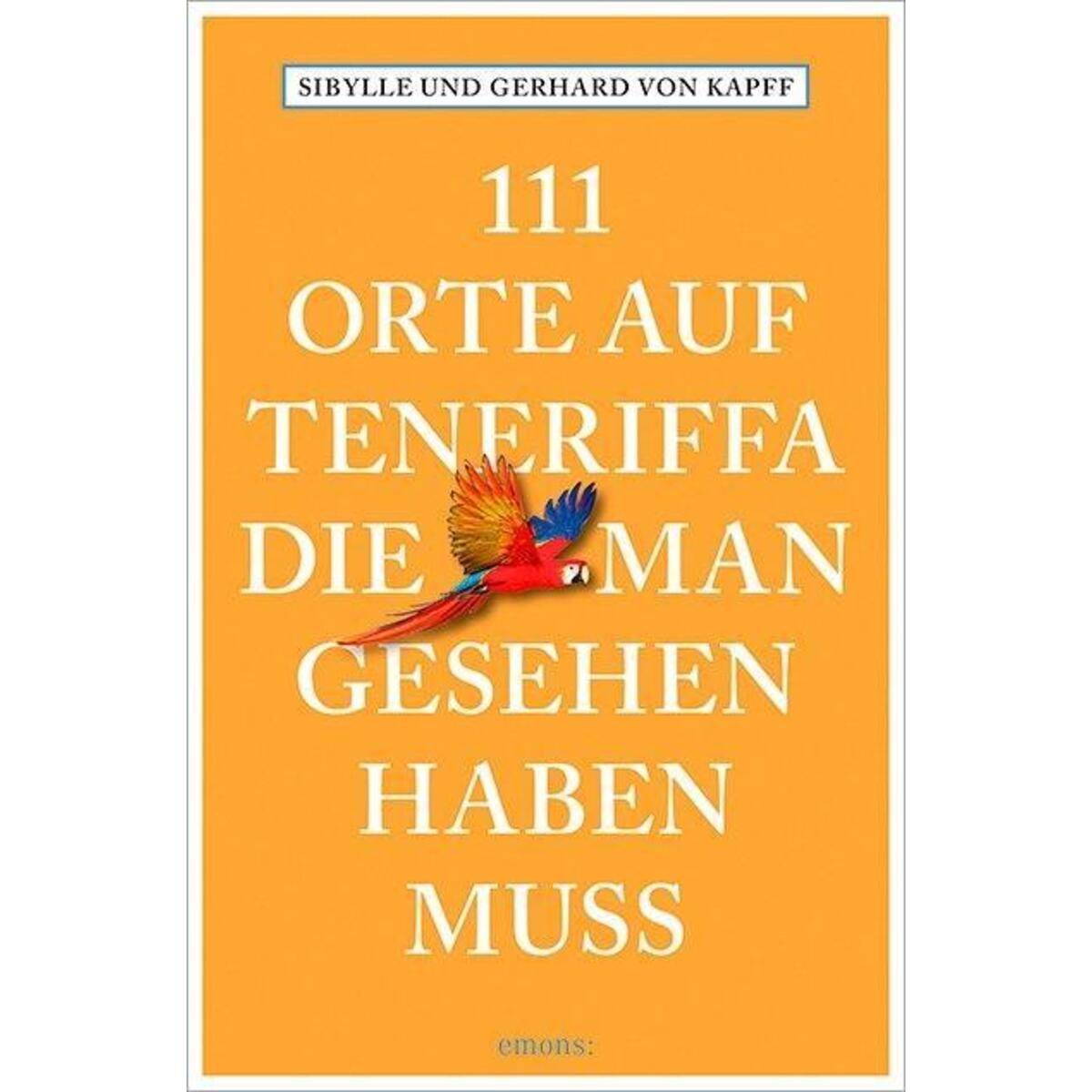 111 Orte auf Teneriffa, die man gesehen haben muss von Emons Verlag