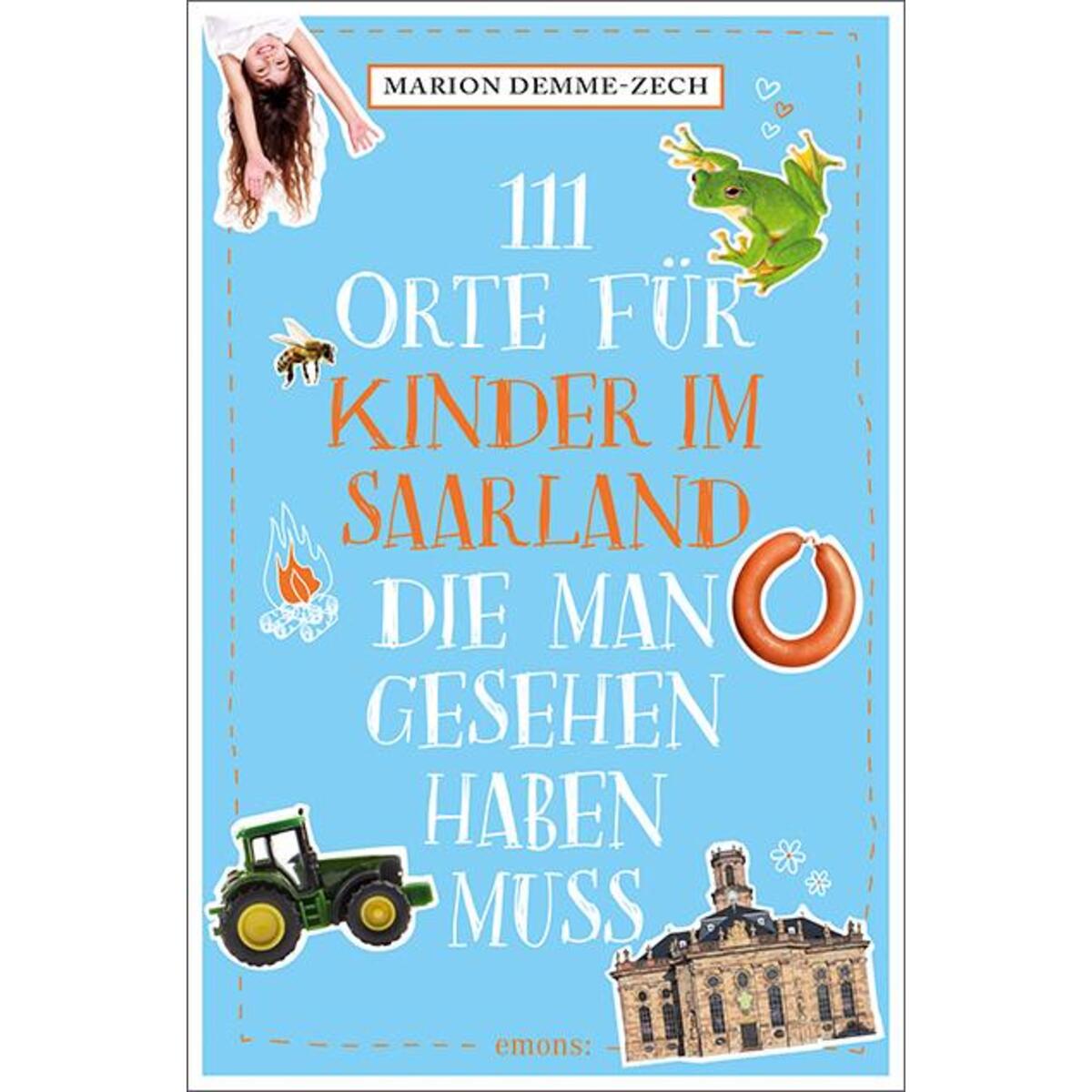 111 Orte für Kinder im Saarland, die man gesehen haben muss von Emons Verlag