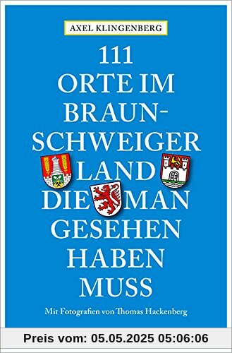 111 Orte im Braunschweiger Land, die man gesehen haben muss