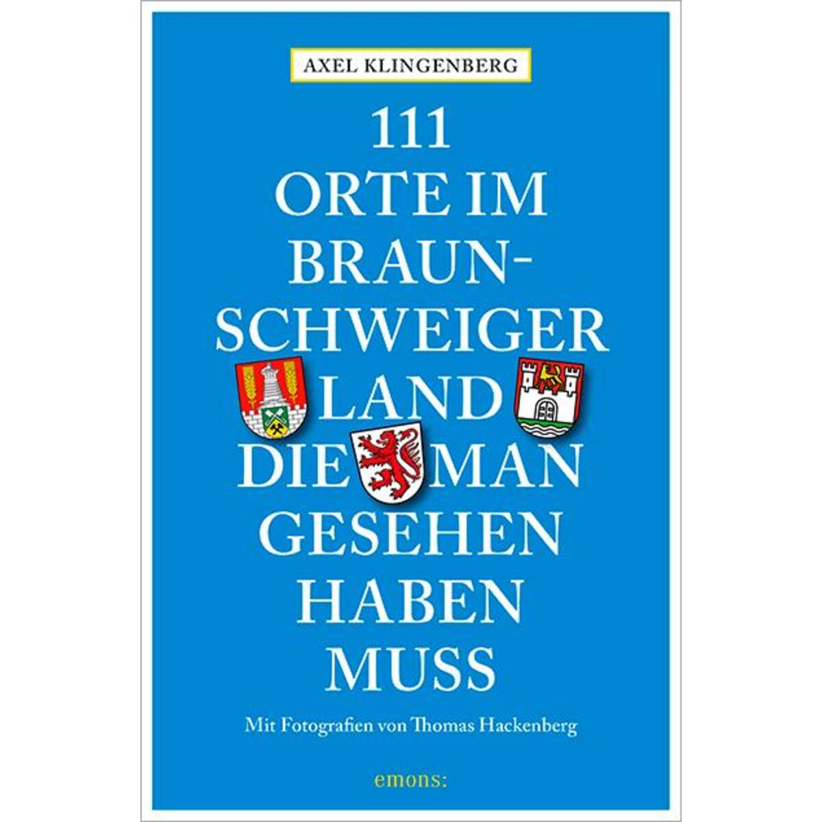 111 Orte im Braunschweiger Land, die man gesehen haben muss von Emons Verlag