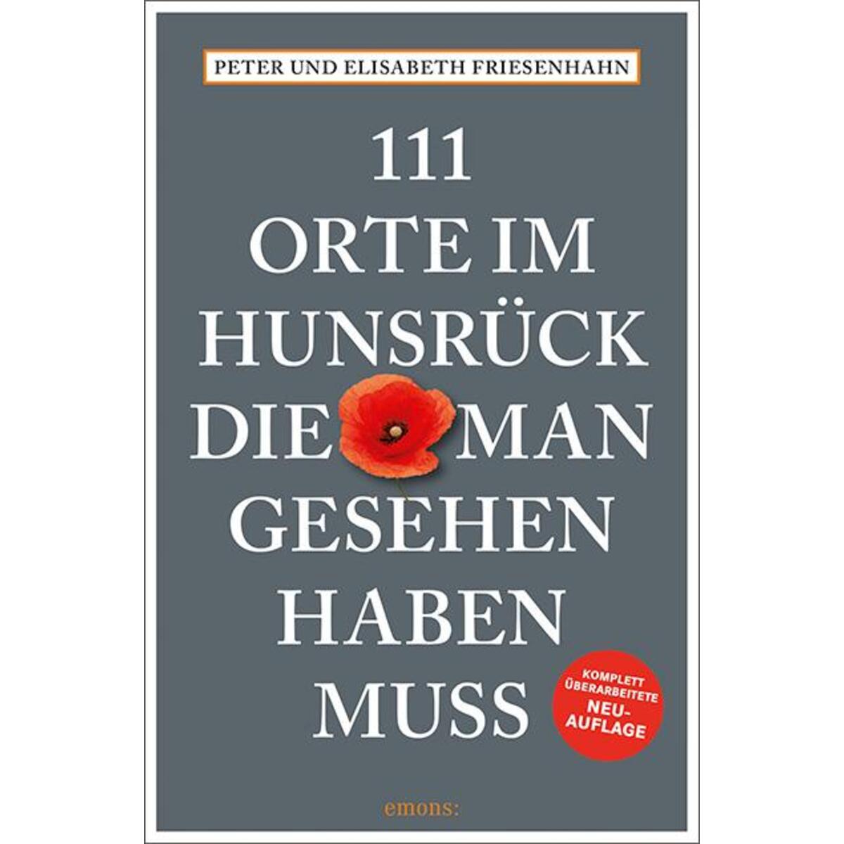 111 Orte im Hunsrück, die man gesehen haben muss 111 Orte im Hunsrück, die man gesehen haben muss von Emons Verlag