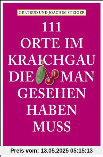 111 Orte im Kraichgau, die man gesehen haben muss
