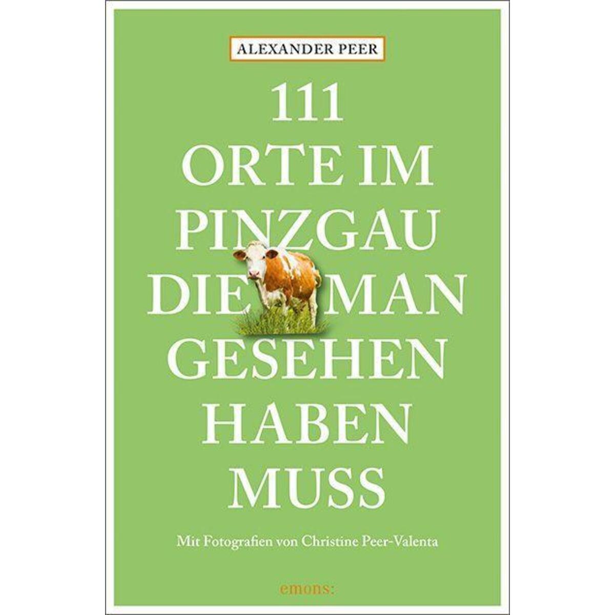 111 Orte im Pinzgau, die man gesehen haben muss von Emons Verlag