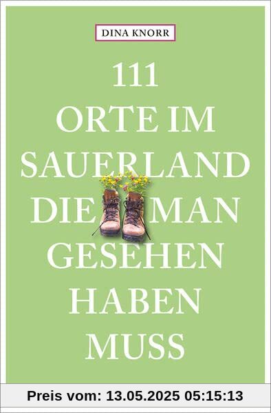111 Orte im Sauerland, die man gesehen haben muss: Reiseführer