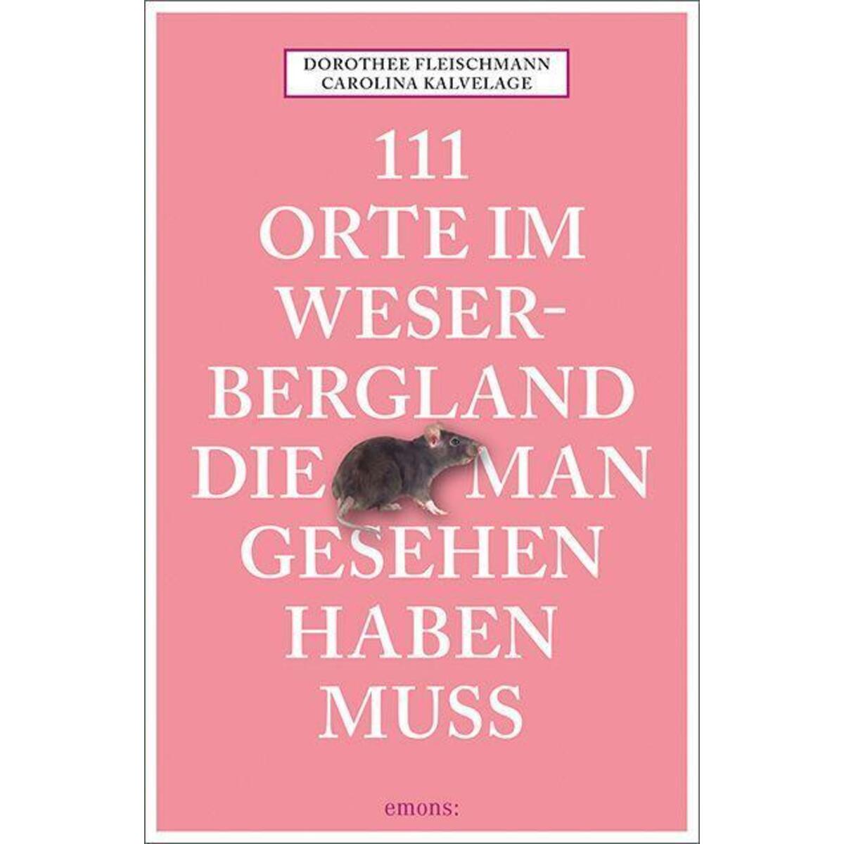 111 Orte im Weserbergland, die man gesehen haben muss von Emons Verlag