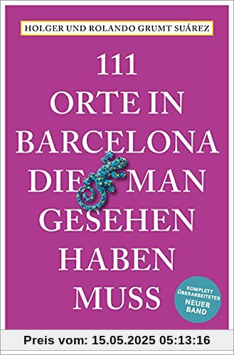 111 Orte in Barcelona, die man gesehen haben muss: Reiseführer