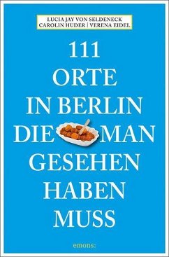 111 Orte in Berlin, die man gesehen haben muss von Emons Verlag