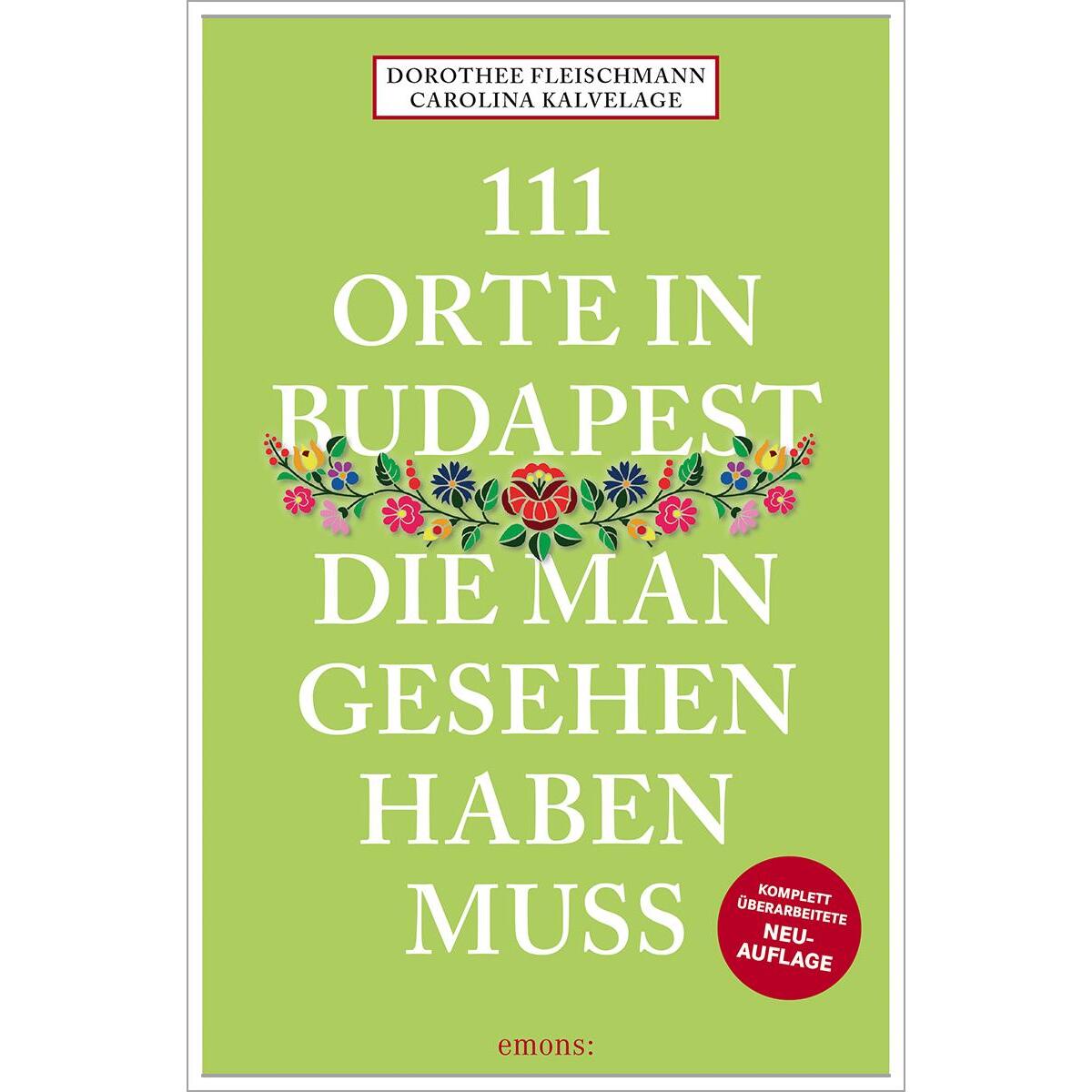 111 Orte in Budapest, die man gesehen haben muss von Emons Verlag
