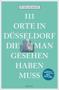 111 Orte in Düsseldorf, die man gesehen haben muss von Emons Verlag