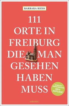 111 Orte in Freiburg, die man gesehen haben muss von Emons Verlag