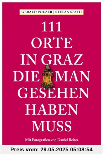 111 Orte in Graz, die man gesehen haben muss