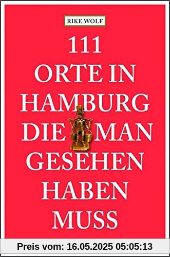 111 Orte in Hamburg die man gesehen haben muss