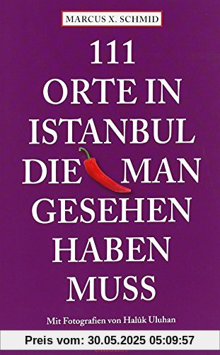 111 Orte in Istanbul, die man gesehen haben muss