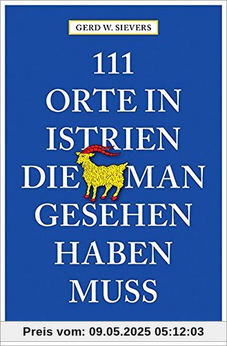 111 Orte in Istrien, die man gesehen haben muss