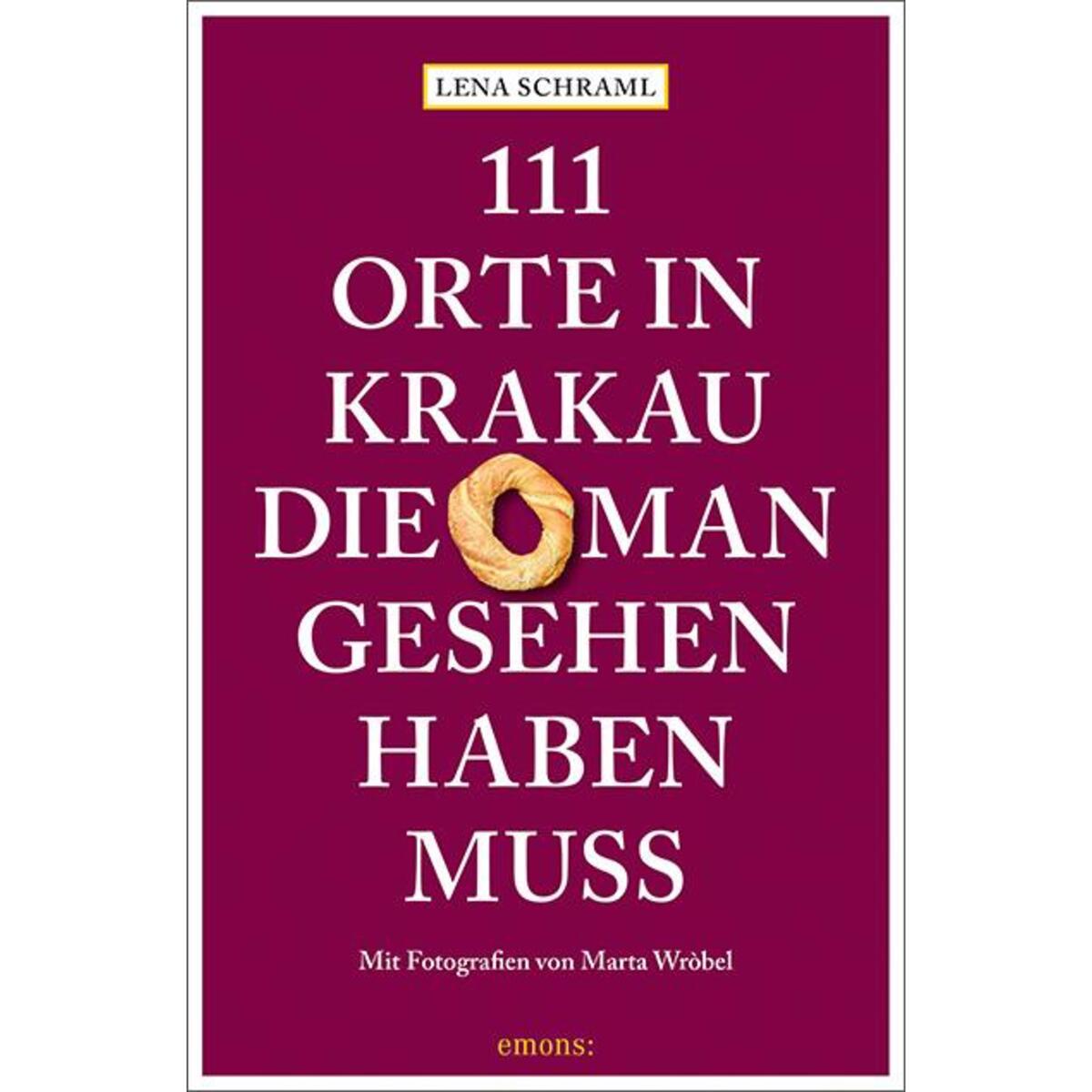 111 Orte in Krakau, die man gesehen haben muss von Emons Verlag