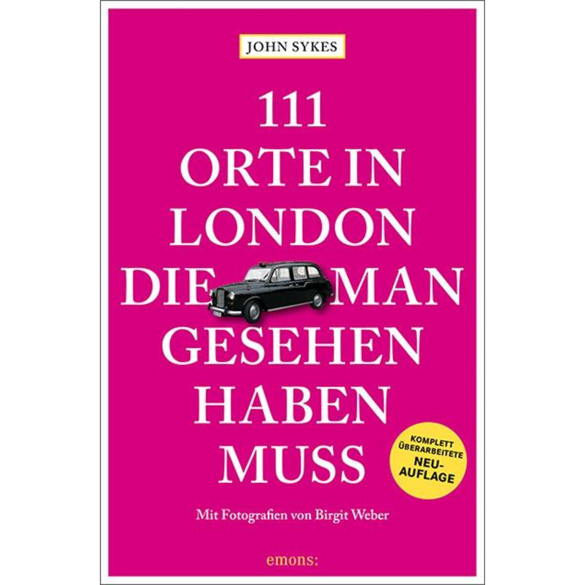 111 Orte in London, die man gesehen haben muss 111 Orte in London, die man gesehen haben muss von Emons Verlag