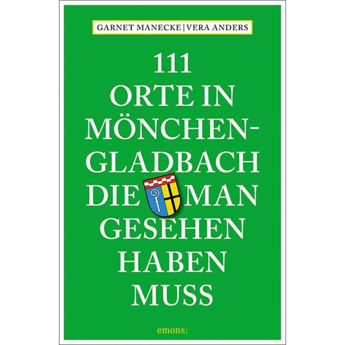 111 Orte in Mönchengladbach, die man gesehen haben muss von Emons Verlag