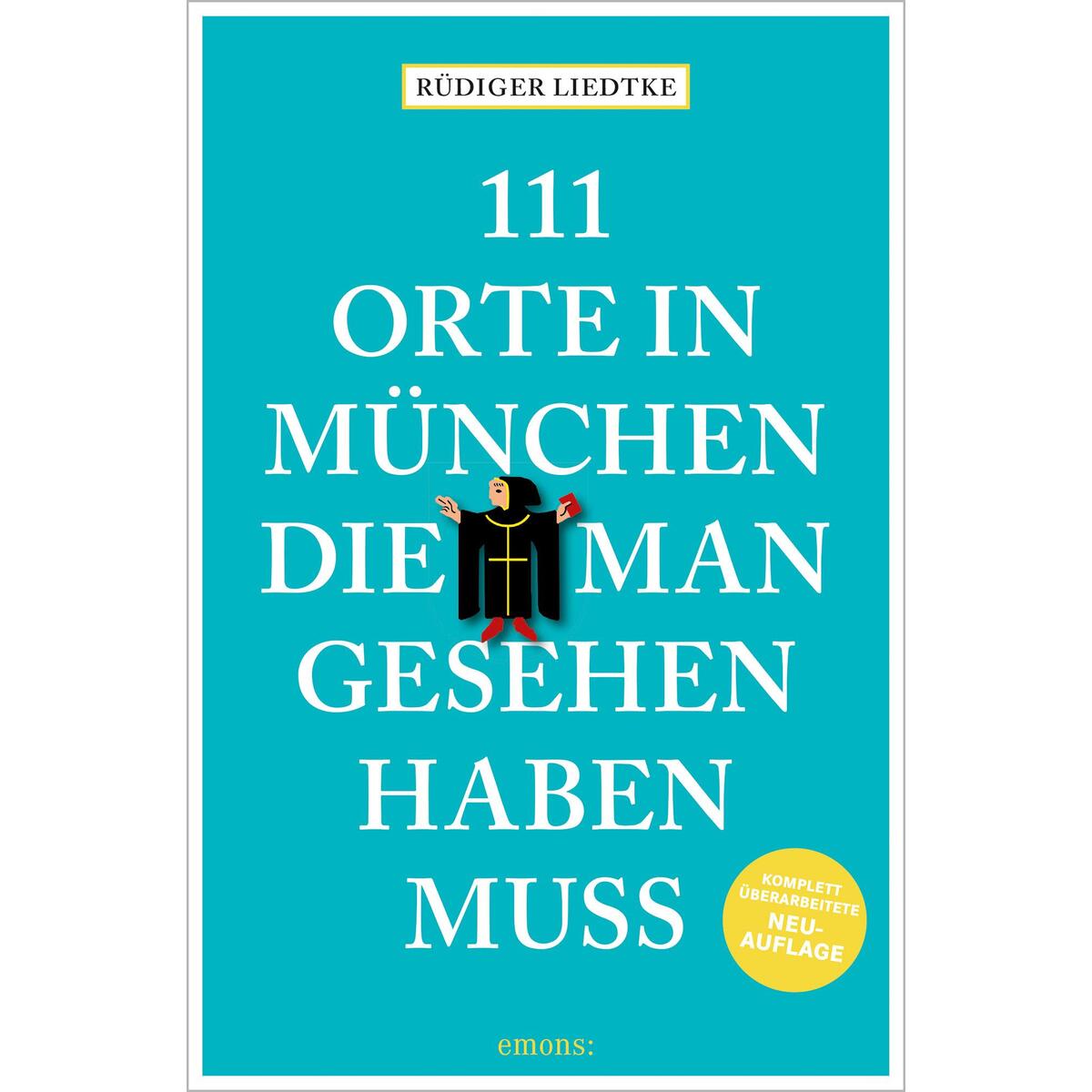 111 Orte in München, die man gesehen haben muss, Band 1 von Emons Verlag