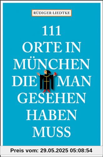 111 Orte in München, die man gesehen haben muß