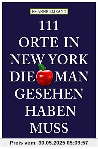 111 Orte in New York, die man gesehen haben muss