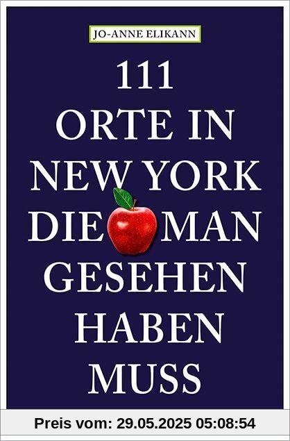 111 Orte in New York, die man gesehen haben muss