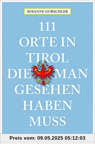 111 Orte in Tirol, die man gesehen haben muß
