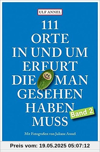 111 Orte in und um Erfurt, die man gesehen haben muss