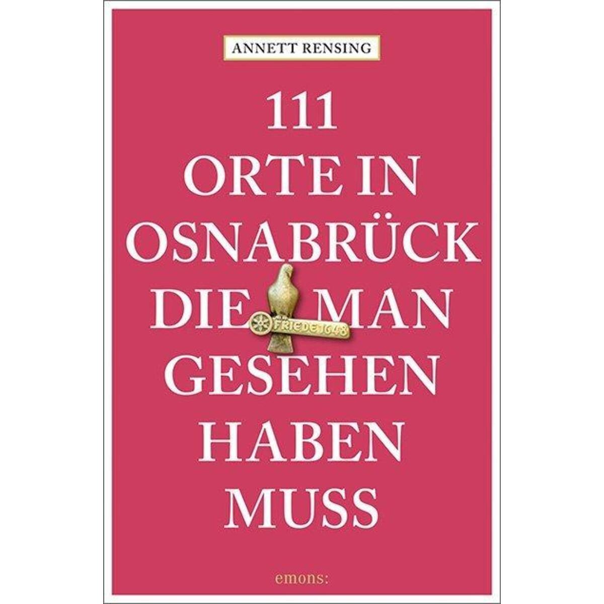111 Orte in und um Osnabrück, die man gesehen haben muss von Emons Verlag