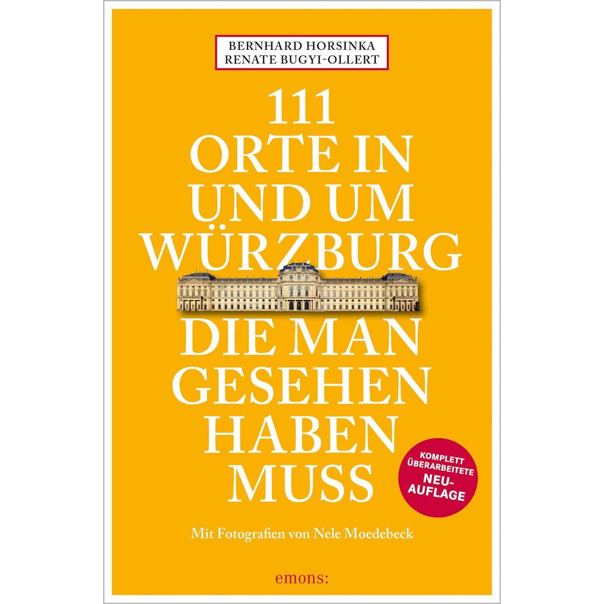 111 Orte in und um Würzburg die man gesehen haben muss 111 Orte in und um Würzburg die man gesehen haben muss von Emons Verlag