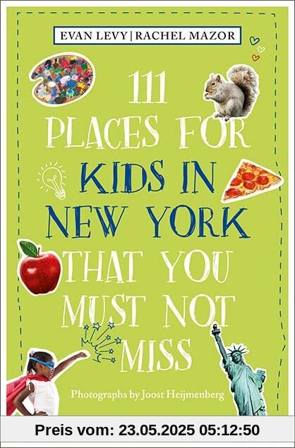 111 Places for Kids in New York That You Must Not Miss: Travel Guide