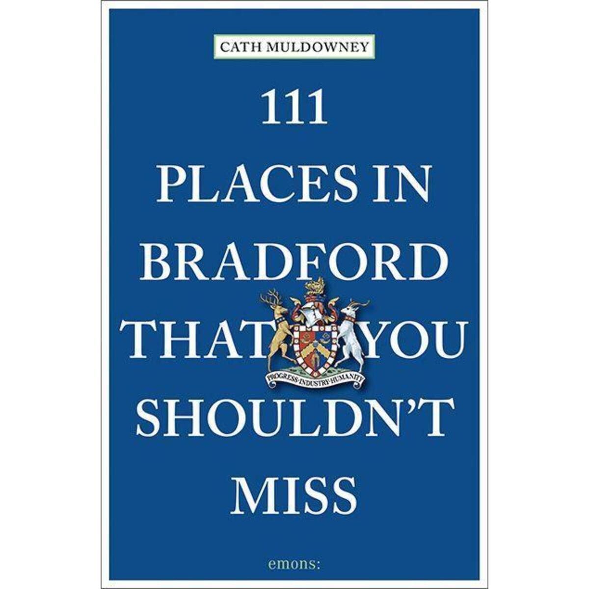 111 Places in Bradford That You Shouldn&#039;t Miss von Emons Verlag