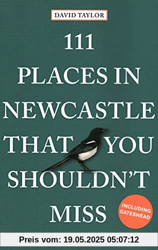 111 Places in Newcastle That You Shouldn't Miss: Travel Guide
