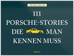 111 Porsche-Stories die man kennen muss von Emons Verlag