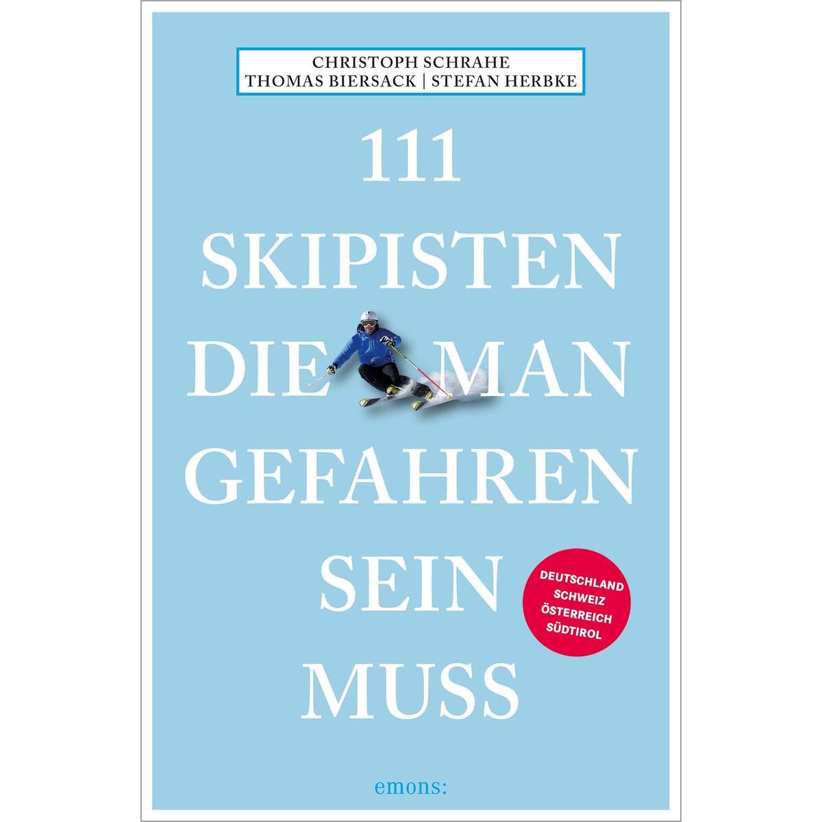 111 Skipisten, die man gefahren sein muss von Emons Verlag
