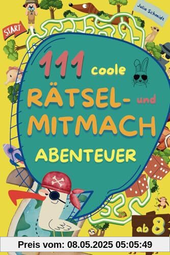 111 coole Rätsel- und Mitmachabenteuer: Mitmachbuch mit kniffligen Rätseln, coolen Aktivitäten und kreativen Denkabenteuern für Kinder ab 8 Jahren. ... auf Reisen. Ganz nebenbei spielerisch lernen. 111 coole Rätsel- und Mitmachabenteuer: Mitmachbuch mit kniffligen Rätseln, coolen Aktivitäten und kreativen Denkabenteuern für Kinder ab 8 Jahren. ... auf Reisen. Ganz nebenbei spielerisch lernen.