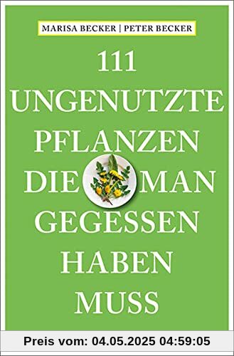 111 ungenutzte Pflanzen, die man gegessen haben muss