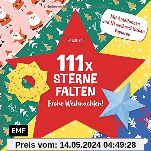 111 x Sterne falten – Frohe Weihnachten!: Bastelblock mit Anleitungen und 111 weihnachtlichen Papieren zum Sofort-Loslegen – Für Kinder ab 5 Jahren