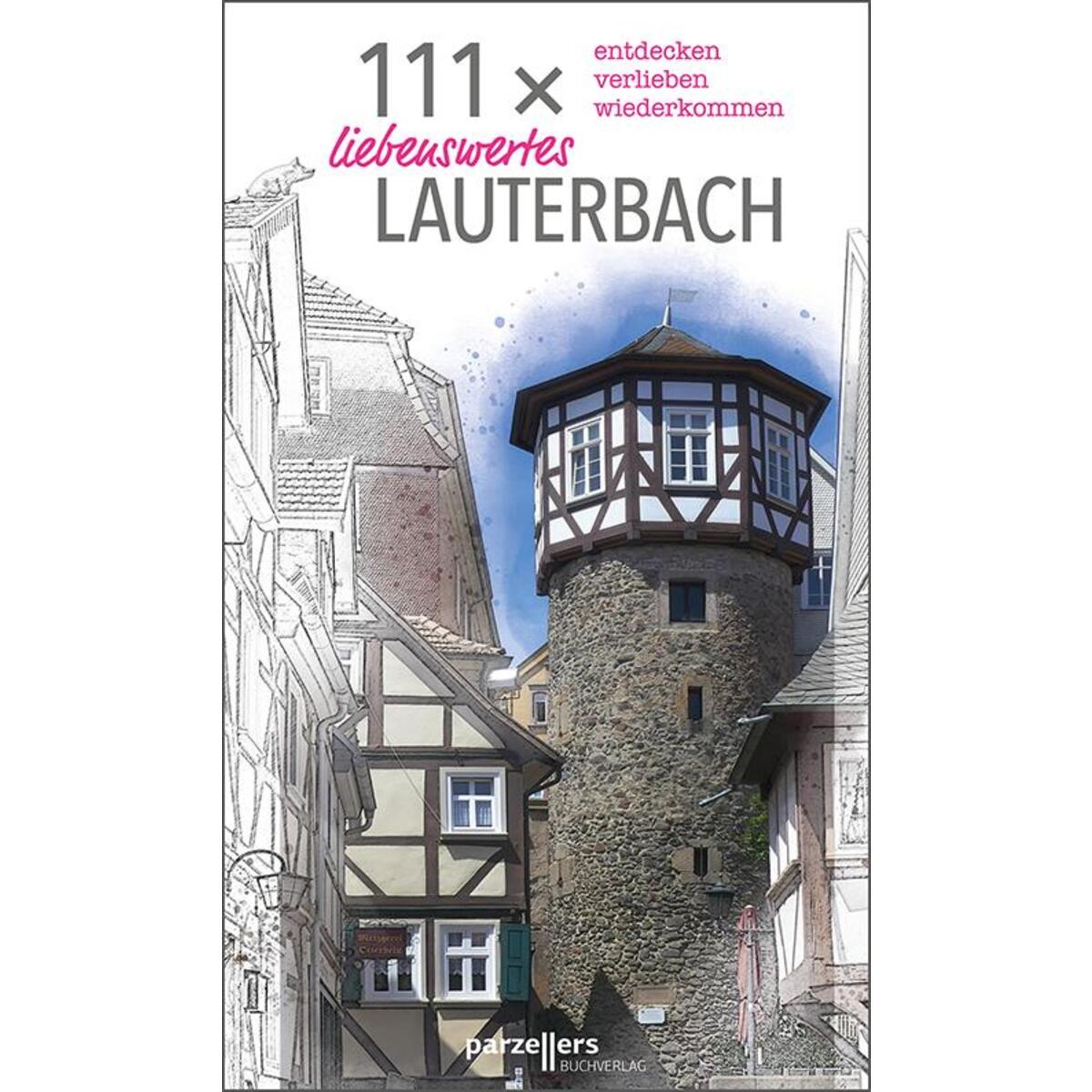 111 x liebenswertes Lauterbach von Parzellers Buchverlag