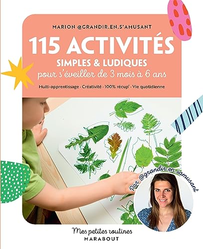 115 activités simples et ludiques pour s'éveiller de 3 mois à 6 ans: Multi-apprentissage · Créativité · 100% récup · Vie quotidienne von MARABOUT