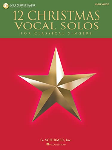 12 Christmas Vocal Solos: For Classical Singers - High Voice, Book/CD - With a CD of Piano Accompaniments: High Voice with Recordings of Piano Accompaniments Available Online
