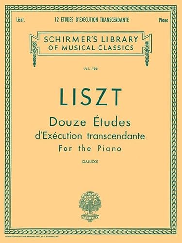12 Etudes d'Execution Transcendante: Schirmer Library of Classics Volume 788 Piano Solo von G. Schirmer