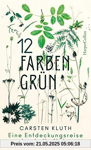12 Farben Grün - Eine Entdeckungsreise durch die Natur 12 Farben Grün - Eine Entdeckungsreise durch die Natur