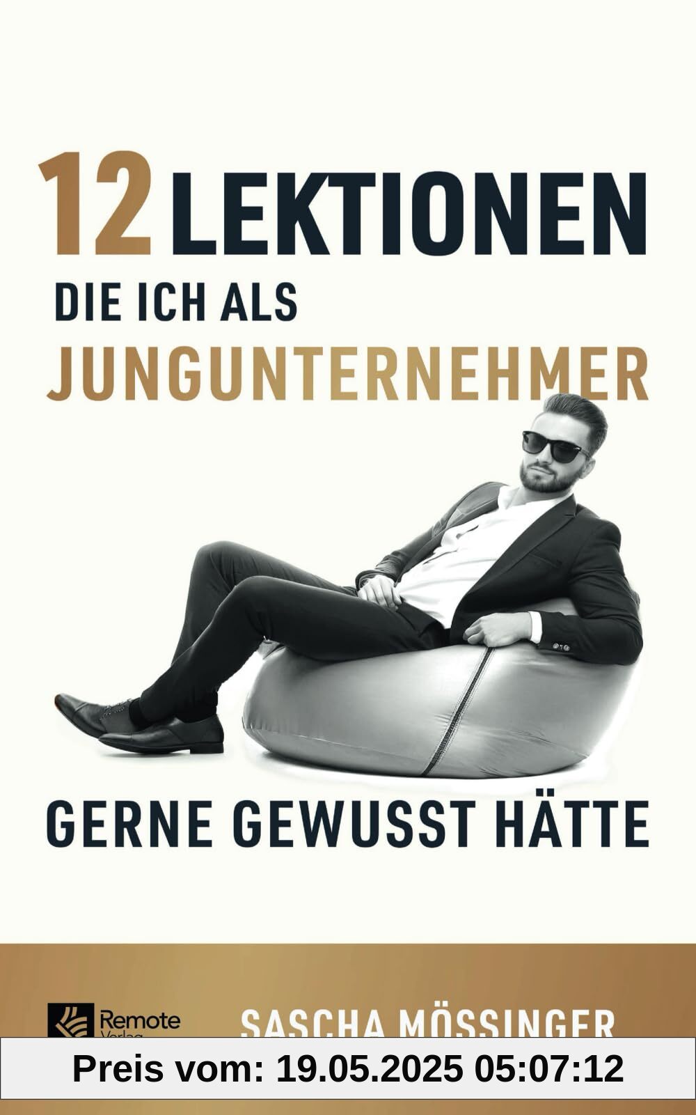 12 Lektionen, die ich als Jungunternehmer gerne gewusst hätte 12 Lektionen, die ich als Jungunternehmer gerne gewusst hätte
