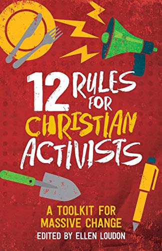 12 Rules for Christian Activists: A Toolkit for Massive Change
