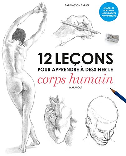 12 leçons pour apprendre à dessiner le corps humain von MARABOUT