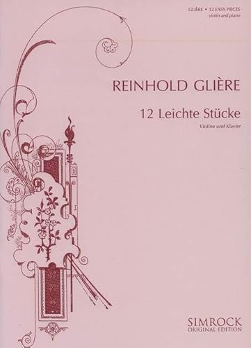 12 leichte Stücke: op. 45. Violine und Klavier.: op. 45. violin and piano. (Simrock Original Edition)